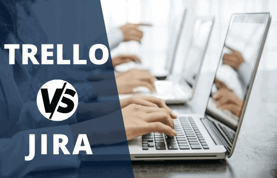 Trello vs Jira: Which Is The Best Project Management Software Tool