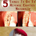 5 things to do to Reverse Cavities Naturally