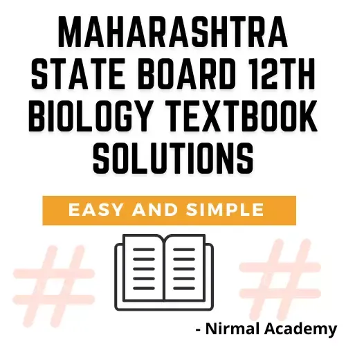 Maharashtra State Board 12th Biology Digest pdf | maharashtra state board 12th biology textbook solutions