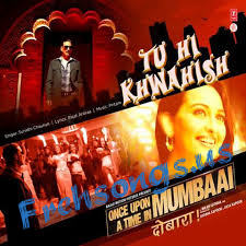Tu Hi Khwahish - Once Upon A Time In Mumbaai Dobara Mp3 Song