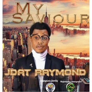 Gospel: jDat Raymond – My Saviour