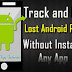 Do you know that you can Track Your Lost Android Phone Without Installed Tracking Applications?? .. find more here