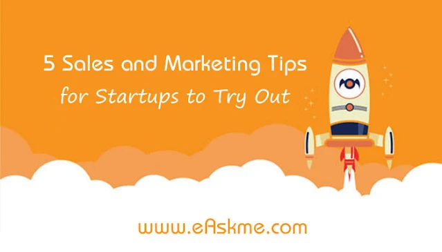 5 Sales and Marketing Tips for Startups to Try Out in 2024: eAskme