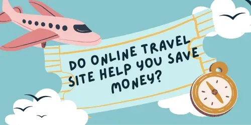 Do Online Travel Sites Help You Save Money?