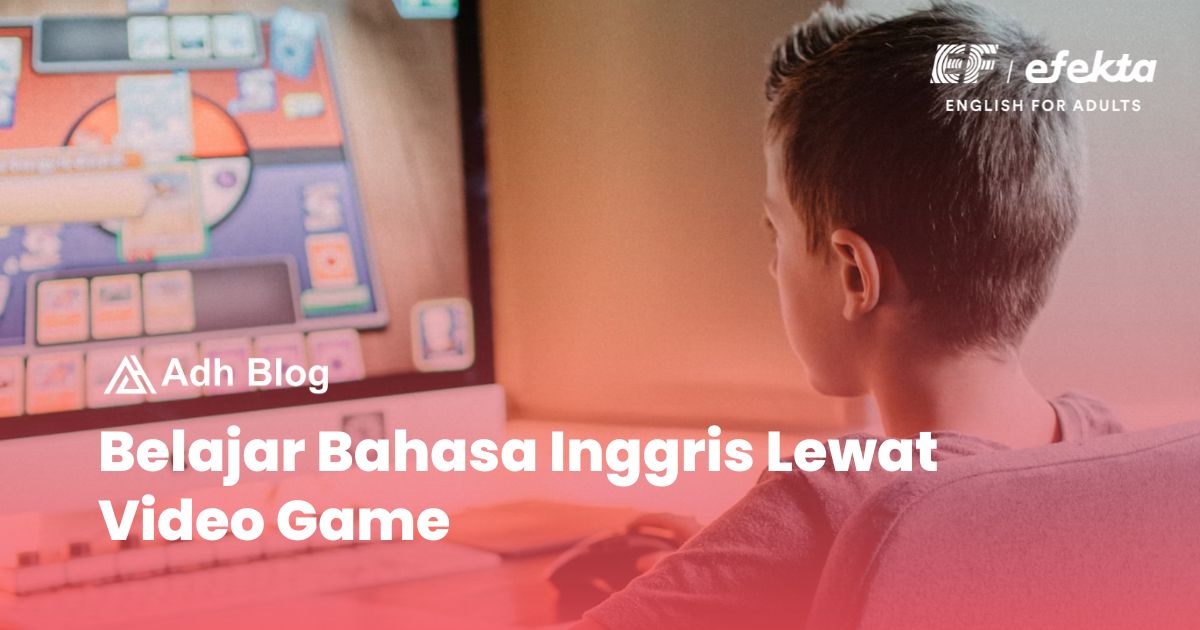 Belajar Bahasa Inggris Lewat Video Game