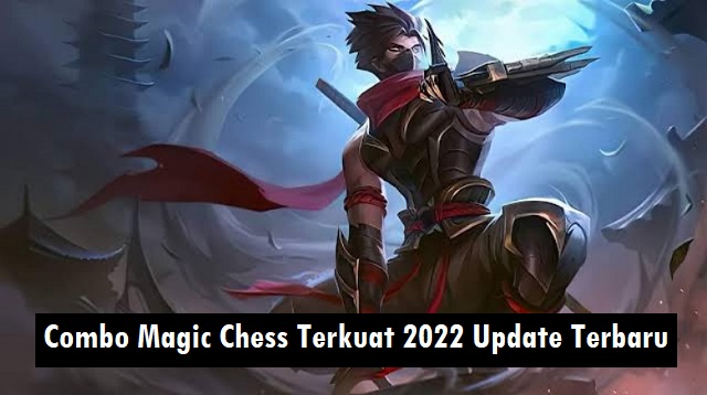Combo Magic Chess Terkuat 2022 Update Terbaru