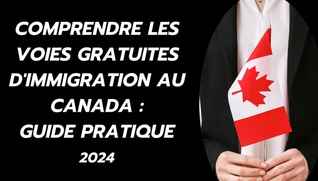 Comprendre les Voies Gratuites d'Immigration au Canada  Guide Pratique