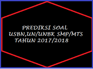  merupakan file soal terbaru yang akan kami bagikan secara gratis khusus untuk para siswa Prediksi Soal UN/UNBK Bahasa Indonesia SMP/MTS Tahun Ajaran 2017/2018