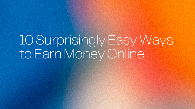 Easy Ways to Earn Money Online
