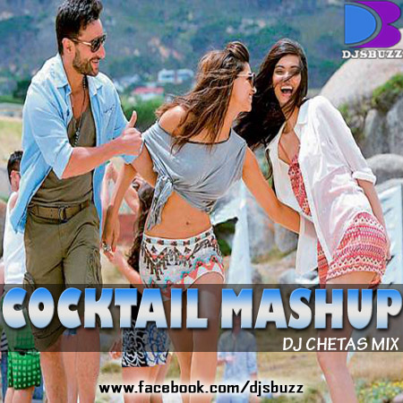 COCKTAIL MASHUP BY DJ CHETAS MIX DOWNLOAD