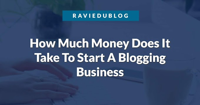 How Much Money Does It Take To Start A Blogging Business