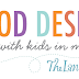 Welcome to Good Design With Kids in Mind 