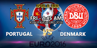 Prediksi Portugal vs Denmark 9 Oktober 2015 | Kualifikasi Euro 2016 | Idola188 - Agen Bola Terpercaya