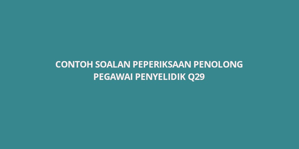 Contoh Soalan Peperiksaan Penolong Pegawai Penyelidik Q29 