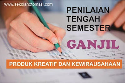 Soal dan Pembahasan PTS/UTS Produk Kreatif dan Kewirausahaan SMK Kelas XII Semester Ganjil