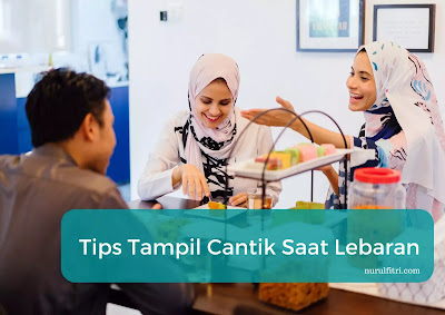 Tips Tampil Cantik Saat Lebaran