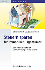 Steuern sparen für Immobilien-Eigentümer: So machen Sie alle Kosten und Aufwendungen geltend (Beck-Rechtsberater im dtv)