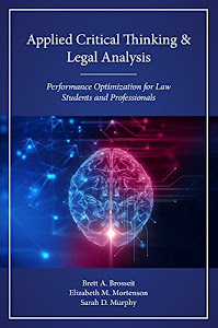 Applied Critical Thinking and Legal Analysis: Performance Optimization for Law Students and Professionals