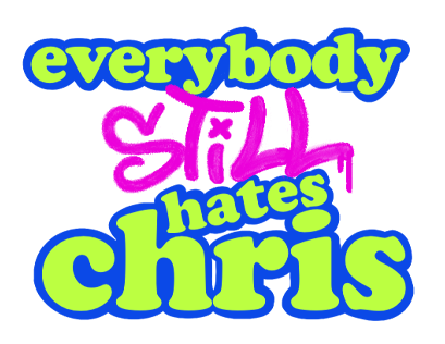 Everybody Still Hates Chris
