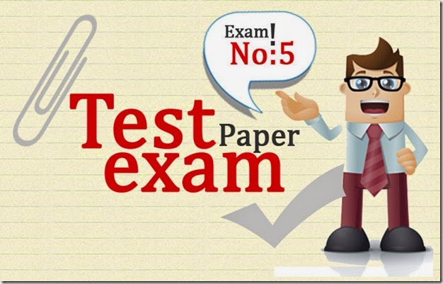 [Exam Paper 5] : Now, It’s Time to Take a Test!