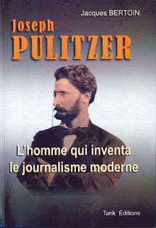 Joseph Pulitzer : l'homme qui inventa le journalisme moderne