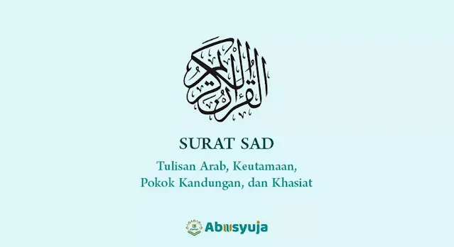 Surat Sad: Arab Saja, Pokok Kandungan, Keutamaan, dan Khasiatnya