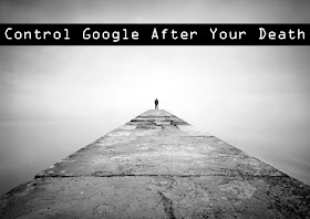 How to Control Your Google Account After Your Death?