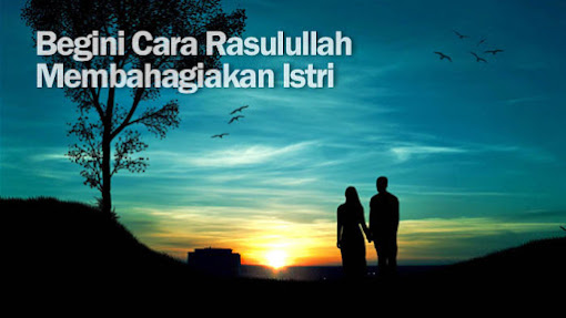 Begini Cara Rasulullah Membahagiakan Istri