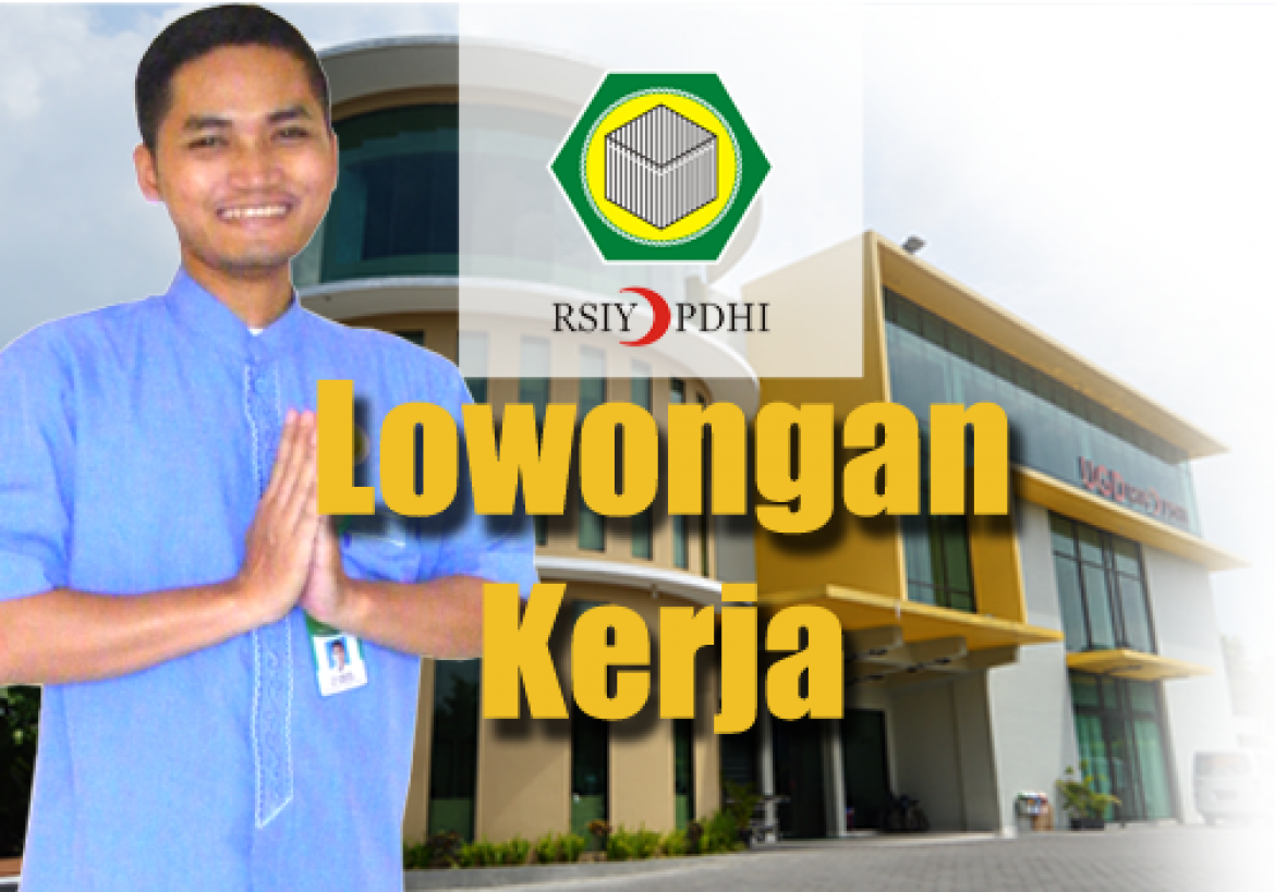 Info Lowongan Kerja Di Rumah Sakit Islam Yogyakarta ( RSIY PDHI ) | MUDA MUDI CONDROWANGSAN