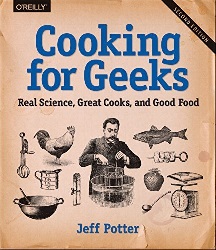 Image: Cooking for Geeks, 2nd Edition, | Kindle Edition | Print length: 488 pages | by Jeff Potter (Author). Publisher: O'Reilly Media; 2nd edition (October 29, 2015)