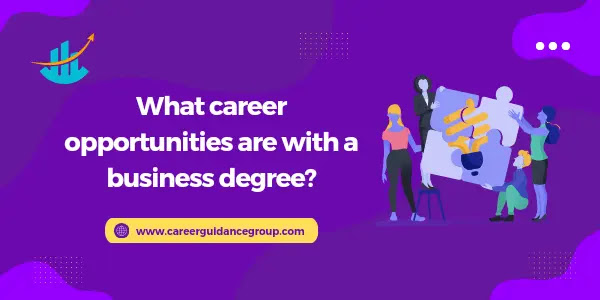 What career opportunities are with a business degree?