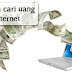 6 Cara Cepat Mendapatkan Uang dari Internet Pasti Berhasil