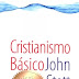 Cristianismo Básico - John Sttott