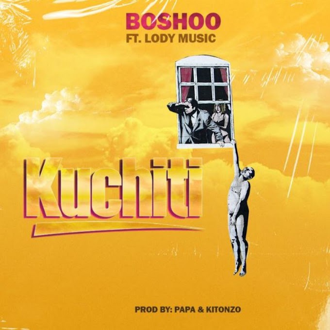 Audio Boshoo Ft Lody Music - Kuchiti Mp3