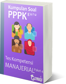 Kumpulan Soal PPPK Guru - Tes Manajerial Paket 4 - www.gurnulis.id