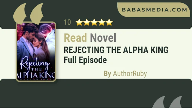 Cover REJECTING THE ALPHA KINGNovel  By AuthorRuby