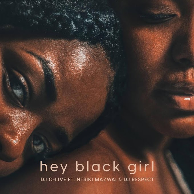 (Amapiano 2021) Dj C-Live - Hey Black Girl (feat. Ntsiki Mazwai & Dj Respect) [Exclusivo 2021] (Download MP3)