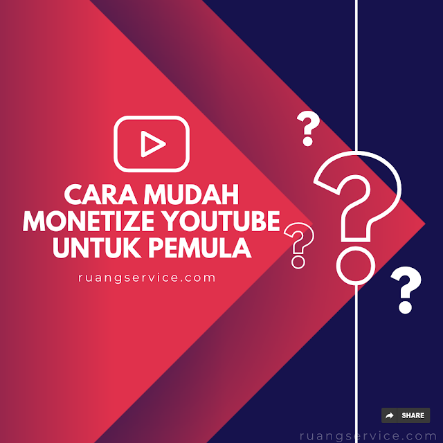 Cara Mudah Monetize YouTube untuk Pemula