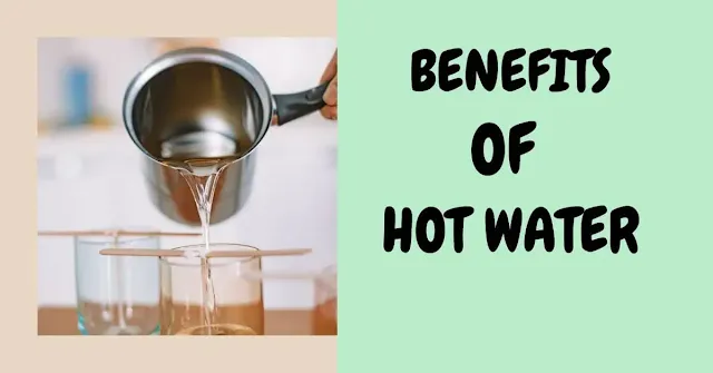 Benefits hot water