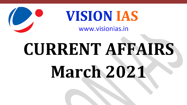 Vision IAS Current Affairs March 2021 pdf