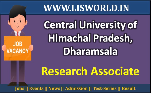 Recruitment for Research Associate Post at Central University of Himachal Pradesh, Dharamsala