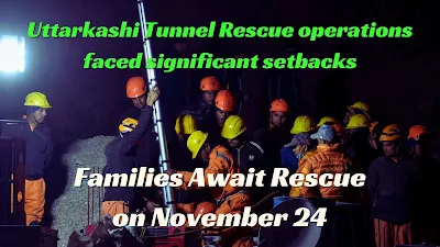 Rescue operations faced significant setbacks at the Silkyara tunnel on November 23, as the drilling machine encountered an iron lattice girder buried in debris.