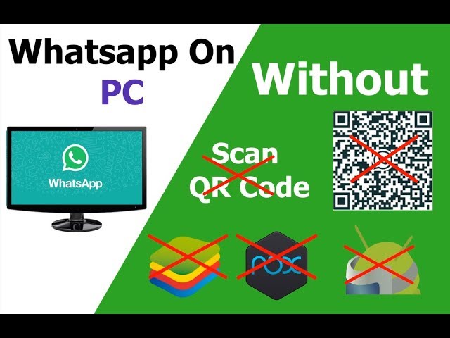 How to Use Whatsapp on PC without Scanning QR Code and Bluestacks