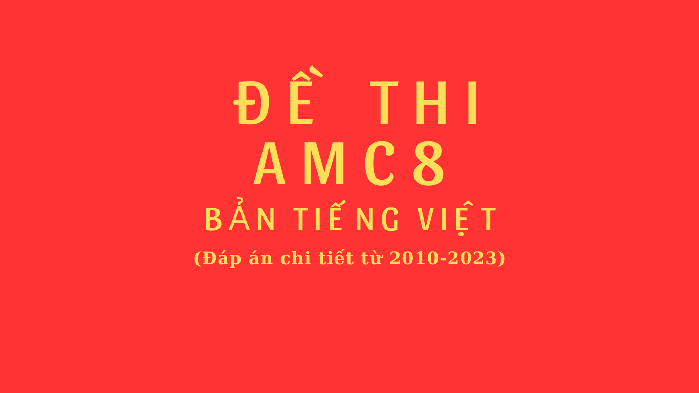 Đề thi toán học Hoa Kỳ AMC8 từ 2010 đến 2023