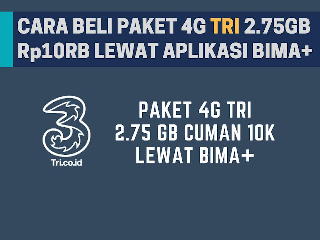 Cara Daftar Paket Tri 2.75GB 10000 Lewat Bima+ Terbaru