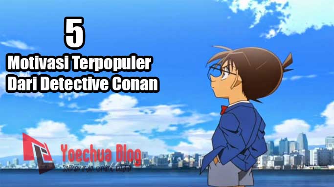 5 Motivasi Terpopuler Dari Detective Conan