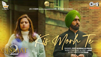 KIS MORH TE LYRICS – Qismat 2 | Bpraak