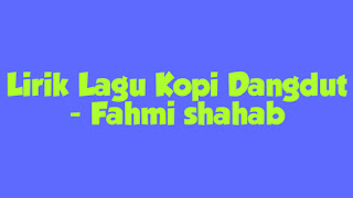 Lirik Lagu Kopi Dangdut