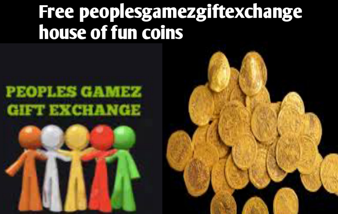 peoplesgamezgiftexchange house of fun coins,How to Get Free House of Fun Coins from PeoplesGamezGiftExchange house of fun coins