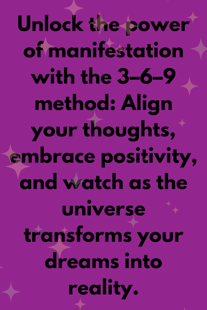 Unlock the power of manifestation with the 3–6–9 method Align your thoughts, embrace positivity, and watch as the universe transforms your dreams into reality.